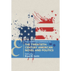The Cambridge Companion to the Twentieth-Century American Novel and Politics - Paperback