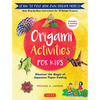 Origami Activities for Kids: Discover the Magic of Japanese Paper Folding, Learn to Fold Your Own Origami Models (Includes 8 Folding Papers) - Hardcover