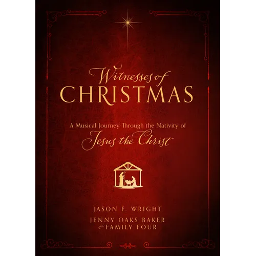 Witnesses of Christmas: A Musical Journey Through the Nativity of Jesus the Christ - Hardcover