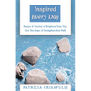 Inspired Every Day: Essays & Stories to Brighten Your Day, Give You Hope, & Strengthen Your Faith - Paperback