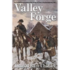 Valley Forge: An On-the-Scene Account of the Winter of Crisis in the Revolutionary War - Paperback