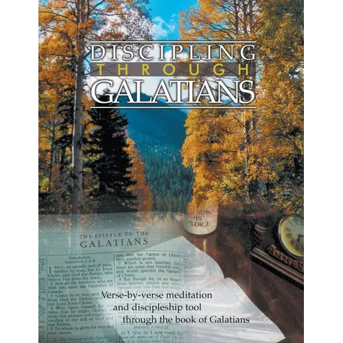 Discipling Through Galatians Study Guide: Verse-by-Verse Through the Book of Galatians - Paperback