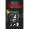 Call Me Phaedra: The Life and Times of Movement Lawyer Fay Stender - Hardcover