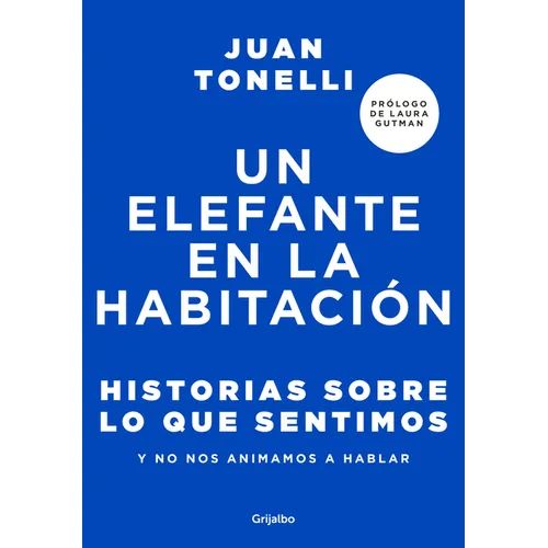 Un Elefante En La Habitación: Historias Sobre Lo Que Sentimos Y No Nos Animamos a Hablar / An Elephant in the Room: Stories about What We Feel - Paperback