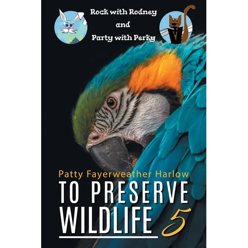 To Preserve Wildlife 5: Rock with Rodney and Party with Perky - Paperback