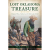 Lost Oklahoma Treasure: Misplaced Mines, Outlaw Loot & Mule Loads of Gold - Paperback