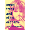 Moon Trees and Other Orphans - Paperback