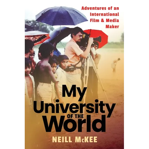 My University of the World: Adventures of an International Film & Media Maker - Paperback