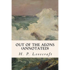 Out of the Aeons (annotated) - Paperback