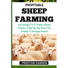 Profitable Sheep Farming: Key Strategies For A Thriving Livestock Business: A Step-By-Step Guide From Breeding To Successful Ventures - Paperback