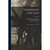 Herndon's Lincoln; the True Story of a Great Life; Volume 03 - Paperback