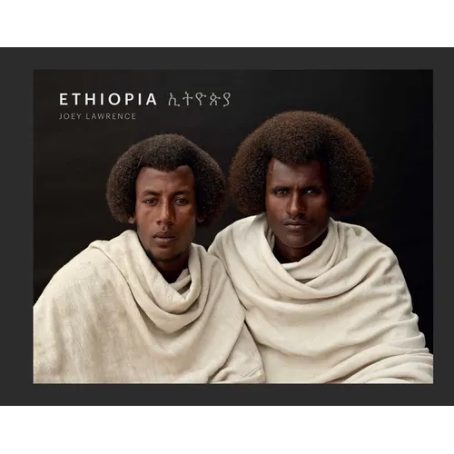 Ethiopia: A Photographic Tribute to East Africa's Diverse Cultures & Traditions (Art Photography, Books about Africa) - Hardcover