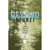 Beyond Regret: Living Your Life Purpose in Spite of Past Choices - Paperback
