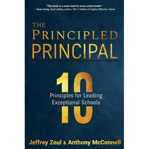 The Principled Principal: 10 Principles for Leading Exceptional Schools - Paperback