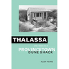 Thalassa: One Week in a Provincetown Dune Shack - Paperback
