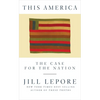 This America: The Case for the Nation - Hardcover