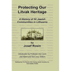 Protecting Our Litvak Heritage - Hardcover