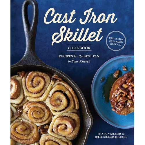The Cast Iron Skillet Cookbook, 2nd Edition: Recipes for the Best Pan in Your Kitchen (Gifts for Cooks) - Paperback