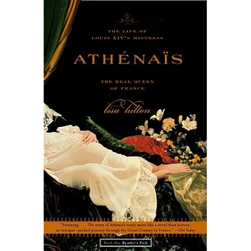 Athenais: The Life of Louis XIV's Mistress, the Real Queen of France - Paperback