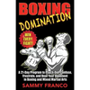 Boxing Domination: A 21-Day Program to Psych-Out, Confuse, Frustrate, and Beat Your Opponent in Boxing and Mixed Martial Arts - Paperback