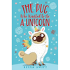 The Pug Who Wanted to Be a Unicorn - Hardcover