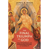 The Final Triumph of God: Jesus, the Eyewitnesses, and the Resurrection of the Body in 1 Corinthians 15 - Hardcover