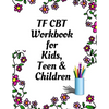 TF CBT Workbook for Kids, Teen and Children: Your Guide to Free From Frightening, Obsessive or Compulsive Behavior, Help Children Overcome Anxiety, Fe - Paperback