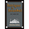 Intrigue in Istanbul: An Agnes Kelly Mystery Adventure - Paperback