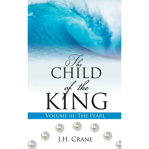 The Child of the King Volume III: The Pearl - Hardcover