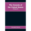 The genesis of the United States: a narrative of the movement in England, 1605-1616, which resulted in the plantation of North America by Englishmen, - Paperback