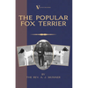 The Popular Fox Terrier (Vintage Dog Books Breed Classic - Smooth Haired + Wire Fox Terrier) - Paperback