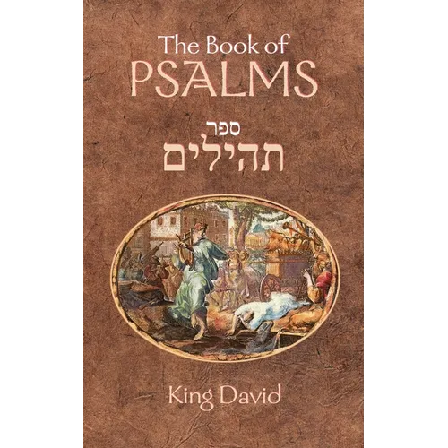 The Book of Psalms: The Book of Psalms are a compilation of 150 individual psalms written by King David studied by both Jewish and Western scholars - Paperback