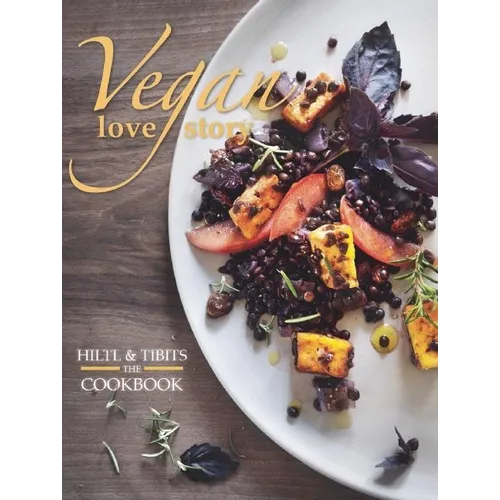 Vegan Love Story: Tibits and Hiltl: The Cookbook - Paperback
