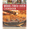 Wood-Fired Oven Cookbook: 70 Recipes for Incredible Stone-Baked Pizzas and Breads, Roasts, Cakes and Desserts, All Specially Devised for the Outdoor O - Hardcover