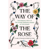The Way of the Rose: The Radical Path of the Divine Feminine Hidden in the Rosary - Hardcover