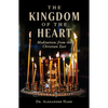 The Kingdom of the Heart: Meditations from the Christian East - Paperback