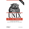 UNIX in a Nutshell: A Desktop Quick Reference - Covers Gnu/Linux, Mac OS X, and Solaris - Paperback