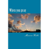 When you pray: A study on the prayer Jesus taught His disciples. - Paperback