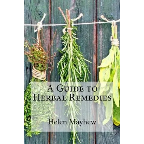 A Guide to Herbal Remedies - Paperback