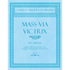Mass Via Victrix - In F Minor - Music Arranged for Soli, Chorus, Orchestra and Organ - Op.173 - Paperback