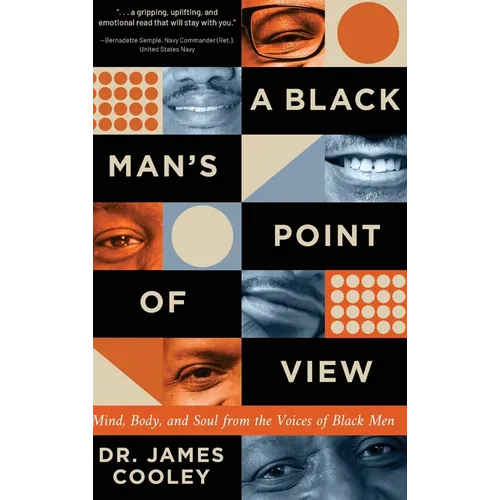 A Black Man's Point of View: Mind, Body, and Soul from the Voices of Black Men - Hardcover