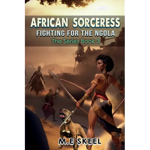 The AFRICAN SORCERESS Series ( Fighting for the Ngola): Fighting for the Ngola - Paperback