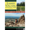 Lassen Volcanic National Park: Your Complete Hiking Guide - Hardcover