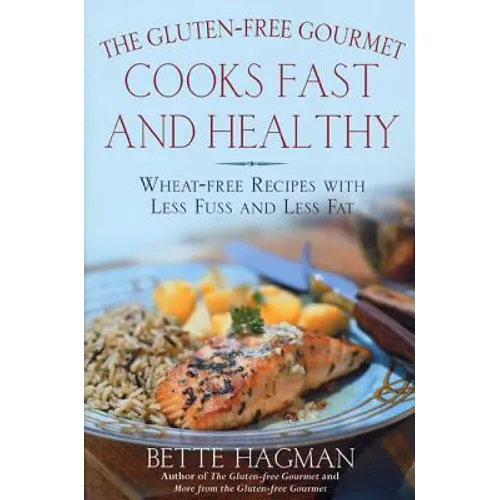 The Gluten-Free Gourmet Cooks Fast and Healthy: Wheat-Free Recipes with Less Fuss and Less Fat - Paperback