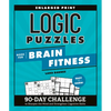 Logic Puzzles Book for Brain Fitness: 90-Day Challenge to Sharpen the Mind and Strengthen Cognitive Skills Enlarged Print, Easy to Hard! - Paperback