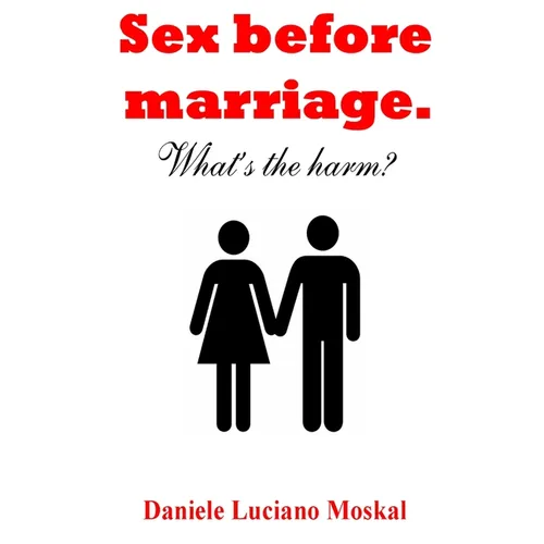 Sex before Marriage. What's the harm? - Paperback