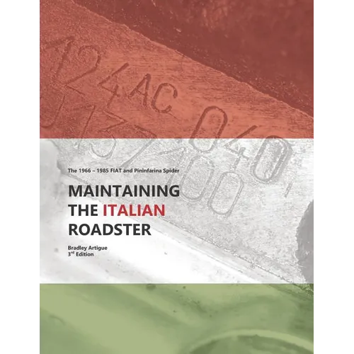 Maintaining the Italian Roadster: The 1966 - 1985 FIAT and Pininfarina 124 Spider (Black and White Version) - Paperback