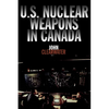 U.S. Nuclear Weapons in Canada - Paperback