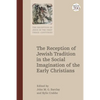 The Reception of Jewish Tradition in the Social Imagination of the Early Christians - Paperback