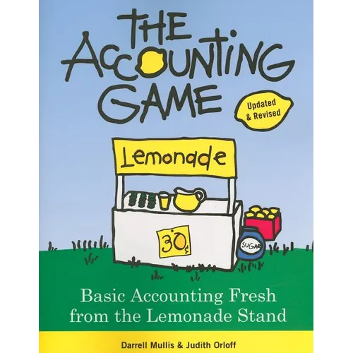 The Accounting Game: Basic Accounting Fresh from the Lemonade Stand - Paperback